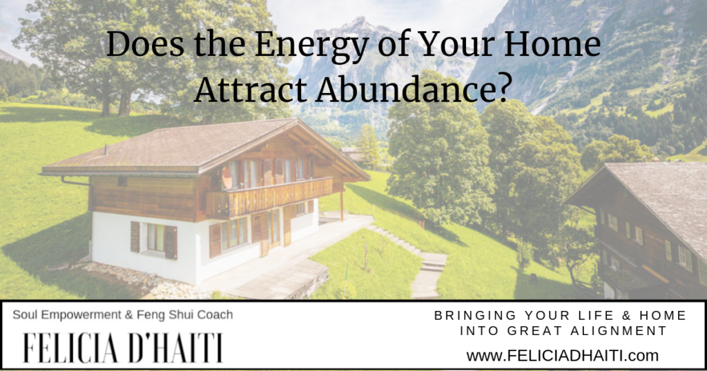 Does the Energy of Your Home Attract Abundance?